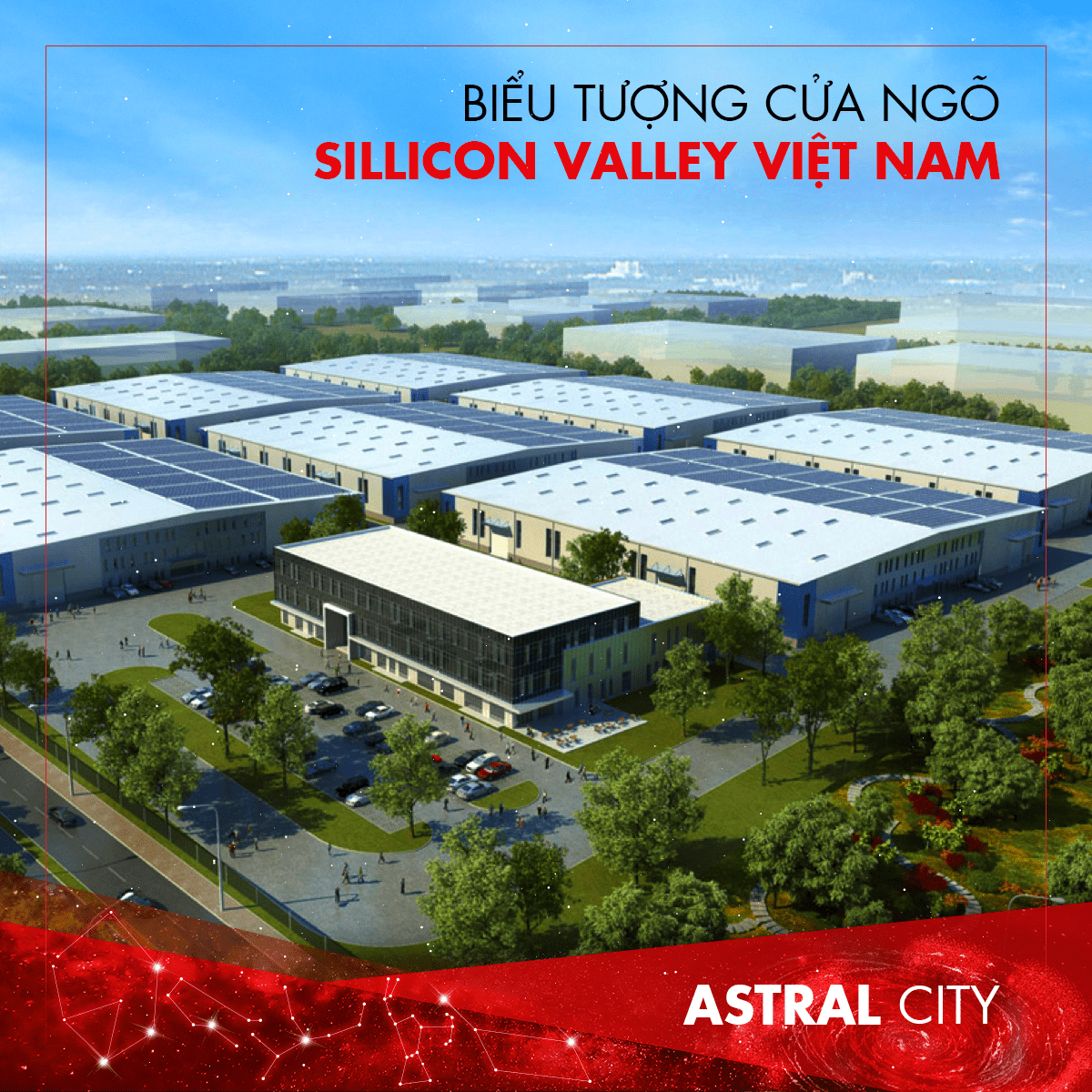 Dự án Astral City - Biểu tượng cửa ngõ Silicon Valley Việt Nam